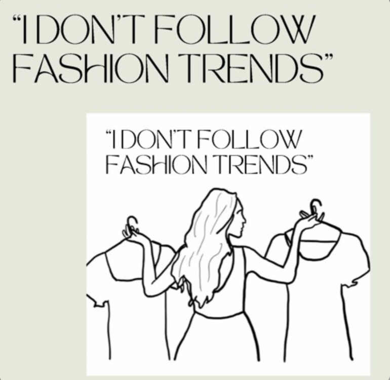 Stop following fashion trends.